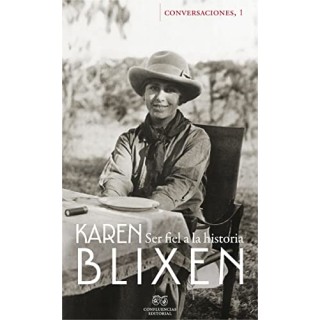 SER FIEL A LA HISTORIA. CONVERSACIONES CON KAREN BLIXEN 1.